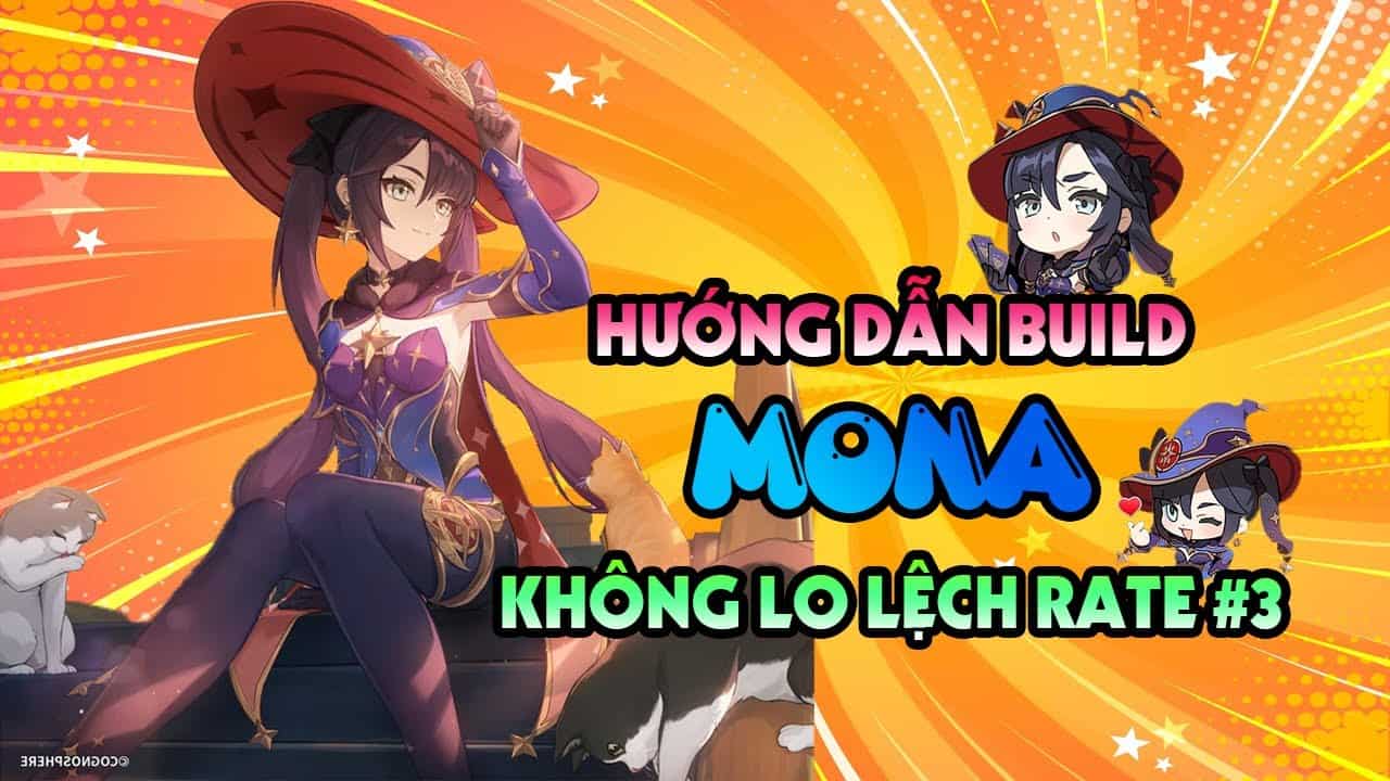 Hướng dẫn build chi tiết Mona | Không lo lệch rate #3 | Genshin Impact